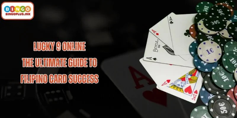Lucky 9 online: Master the Game with Expert Winning Tips